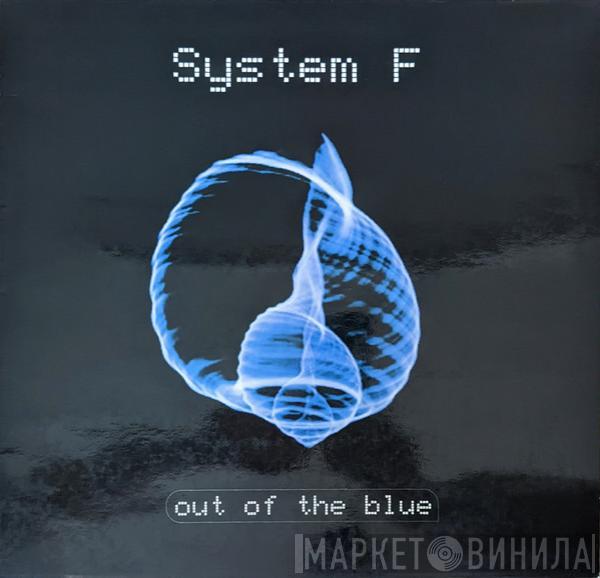  System F  - Out Of The Blue
