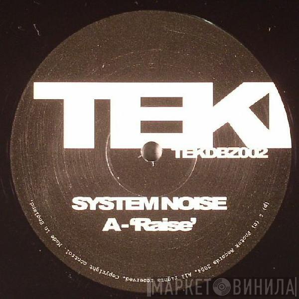  System Noise  - Raise / Motion