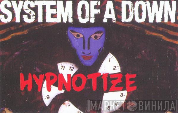  System Of A Down  - Hypnotize