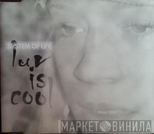  System Of Life  - Luv Is Cool