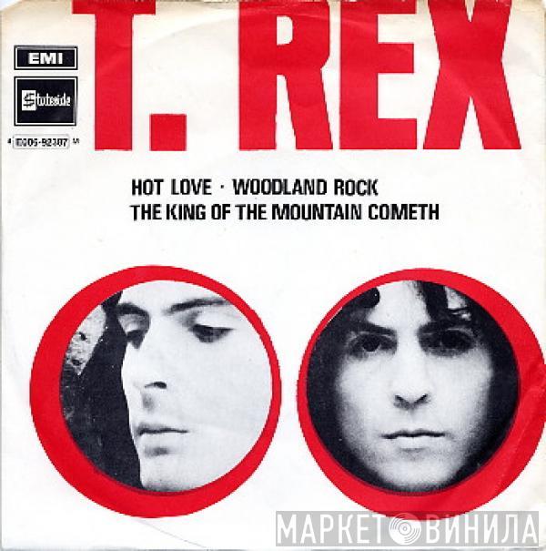  T. Rex  - Hot Love / The King Of The Mountain Cometh