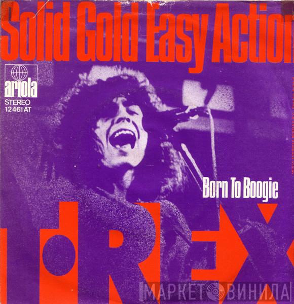  T. Rex  - Solid Gold Easy Action / Born To Boogie
