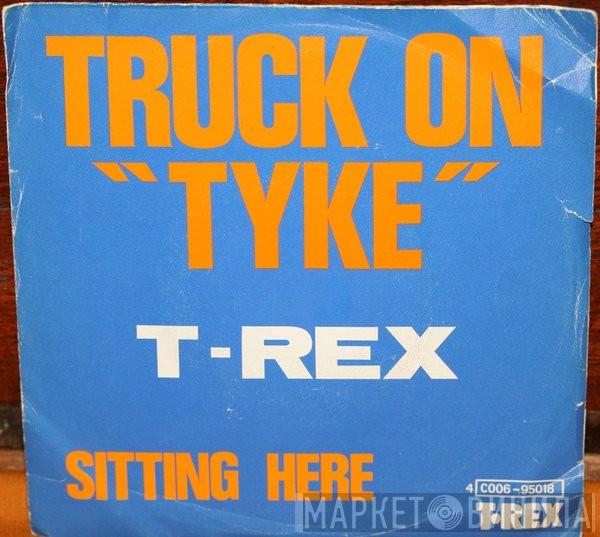  T. Rex  - Truck-On (Tyke) / Sitting Here