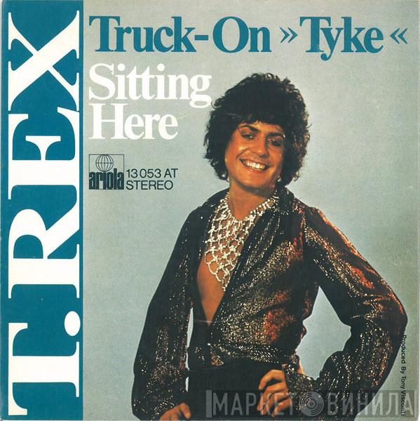  T. Rex  - Truck-On »Tyke« / Sitting Here