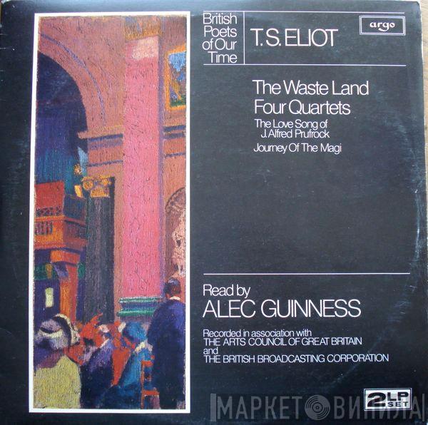 T. S. Eliot, Alec Guinness - British Poets Of Our Time - The Waste Land / Four Quartets / The Love Song Of J. Alfred Prufrock / Journey Of The Magi