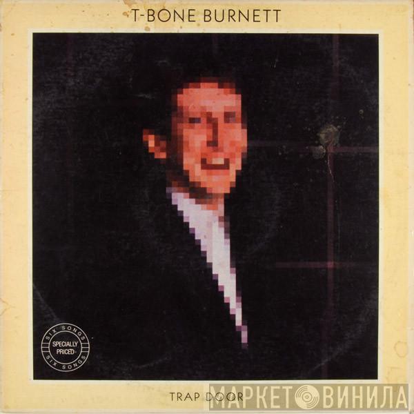  T-Bone Burnett  - Trap Door