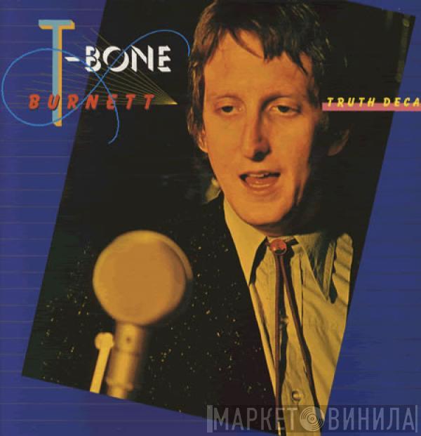 T-Bone Burnett - Truth Decay