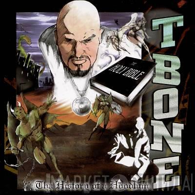 T-Bone  - Tha History Of A Hoodlum