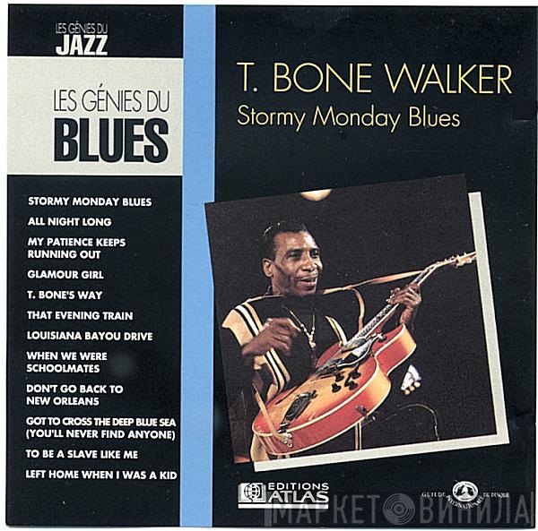  T-Bone Walker  - Stormy Monday Blues