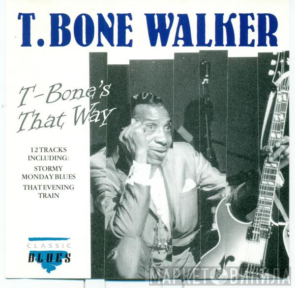 T-Bone Walker - T-Bone's That Way