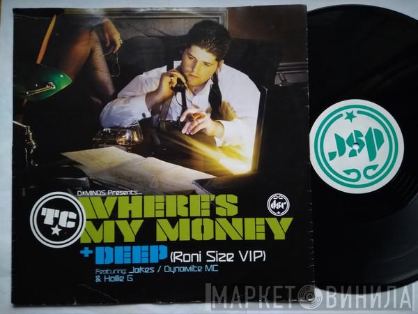  T.C.   - Where's My Money / Deep (Roni Size VIP)