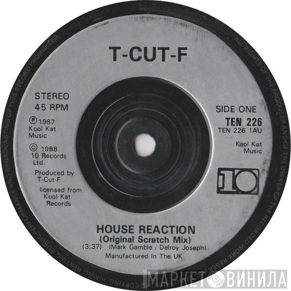 T-CUT-F - House Reaction