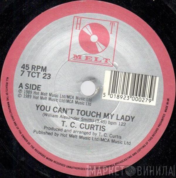 T.C. Curtis - You Can't Touch My Lady