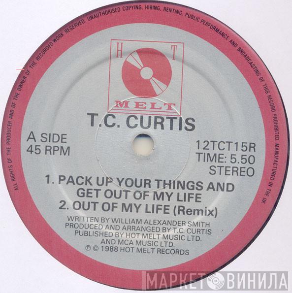 T.C. Curtis - Pack Up Your Things And Get Out Of My Life (Remix)