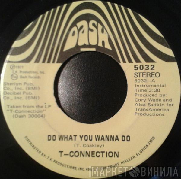 T-Connection - Do What You Wanna Do