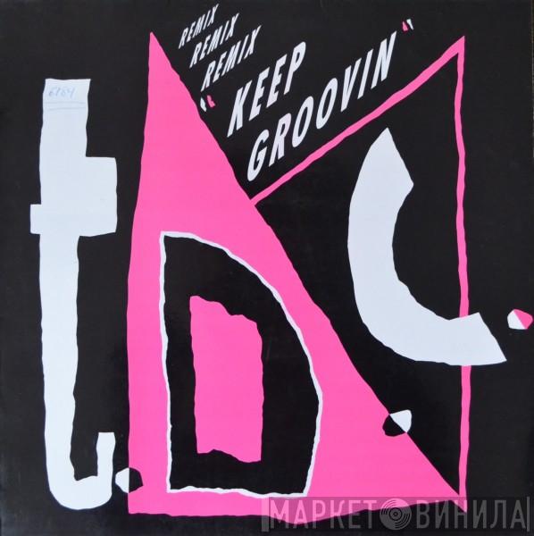  T.D.C.  - Keep Groovin