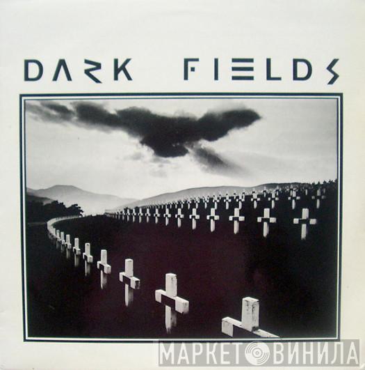  T   - Dark Fields