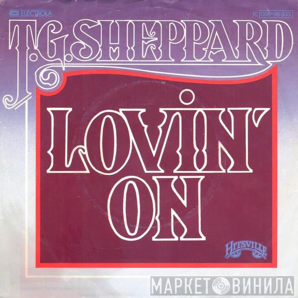  T.G. Sheppard  - Lovin' On