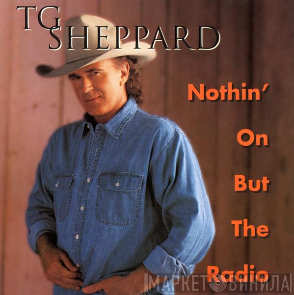 T.G. Sheppard - Nothin' On But The Radio
