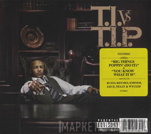 T.I. - T.I. Vs T.I.P.