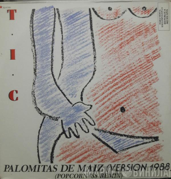  T.I.C.   - Palomitas De Maiz (Version 1988)