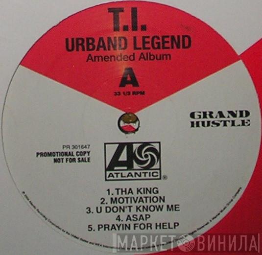  T.I.  - Urban Legend