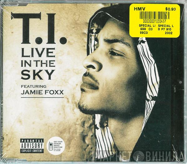 T.I., Jamie Foxx - Live In The Sky
