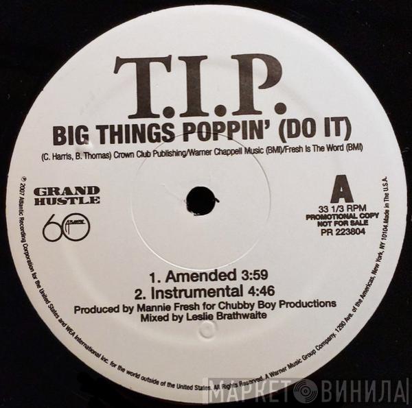 T.I. - Big Things Poppin' (Do It)