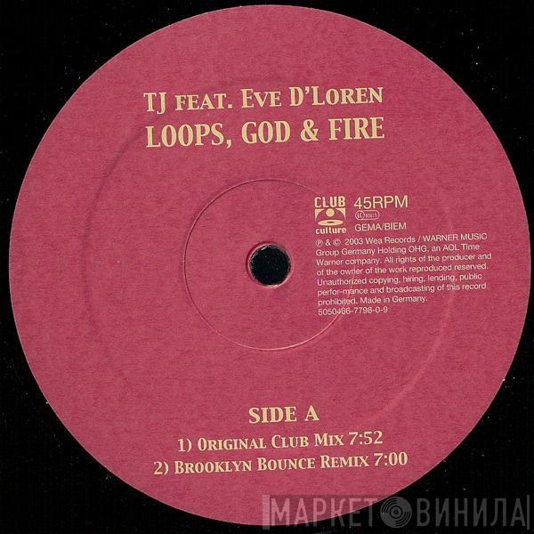 T.J. , Eve D'loren - Loops, God & Fire