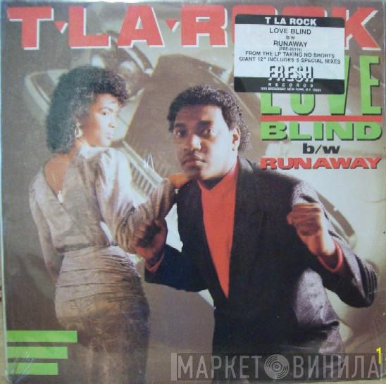  T La Rock  - Love Blind / Runaway