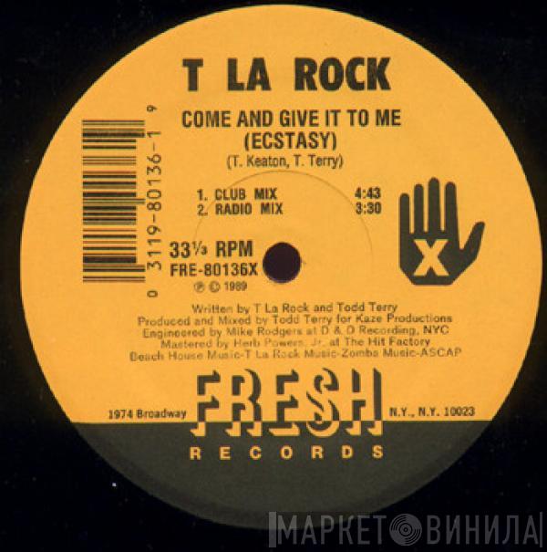  T La Rock  - Come And Give It To Me (Ecstasy)
