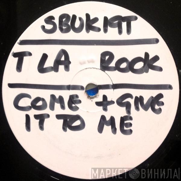 T La Rock - Come And Give It To Me (Ecstasy)