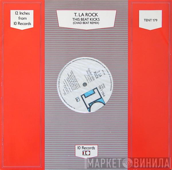T La Rock - This Beat Kicks (Chad Beat Remix) / Having Fun / Back To Burn