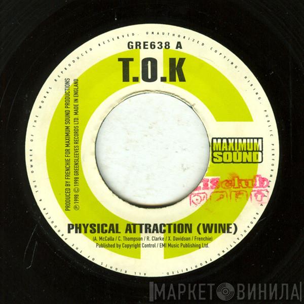 T.O.K., Chico  - Physical Attraction (Wine) / I Go Wild