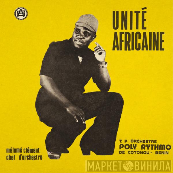 T.P. Orchestre Poly-Rythmo - Unité Africaine