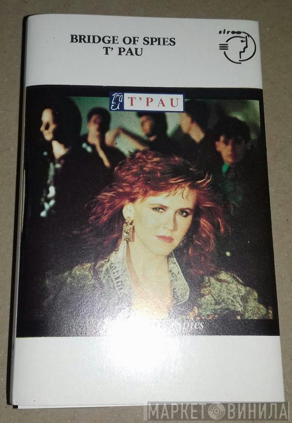  T'Pau  - Bridge Of Spies