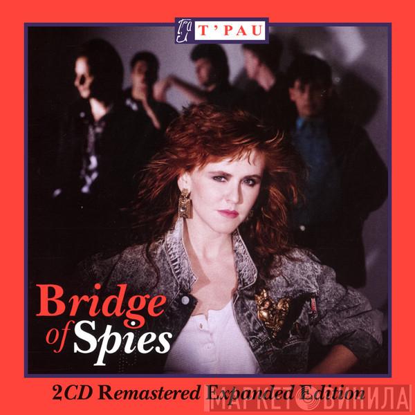  T'Pau  - Bridge Of Spies