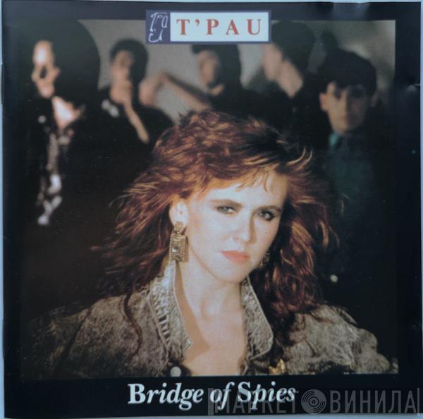  T'Pau  - Bridge Of Spies