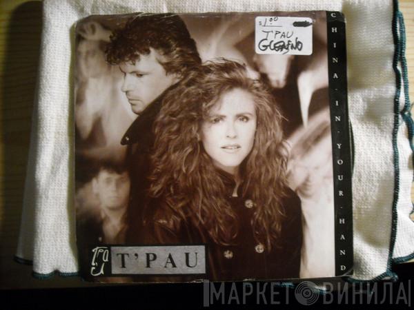  T'Pau  - China In Your Hand