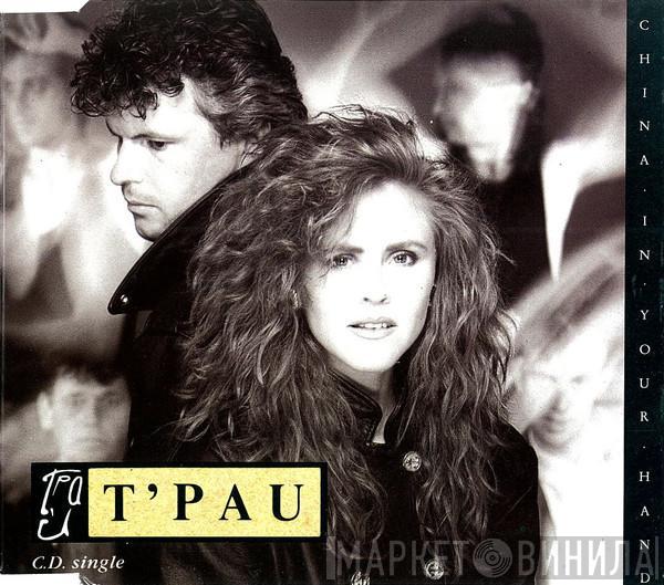  T'Pau  - China In Your Hand