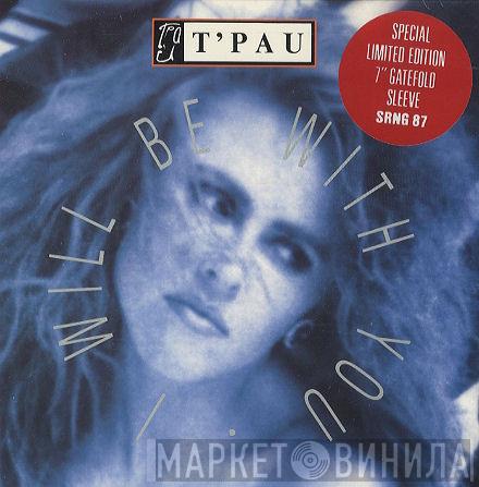 T'Pau - I Will Be With You