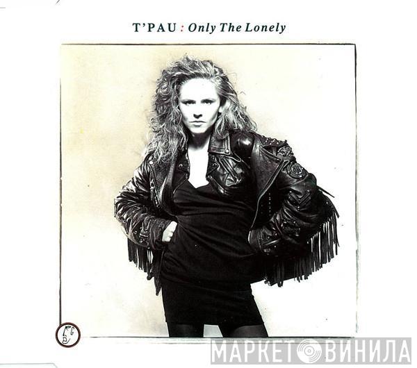  T'Pau  - Only The Lonely