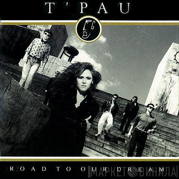 T'Pau - Road To Our Dream