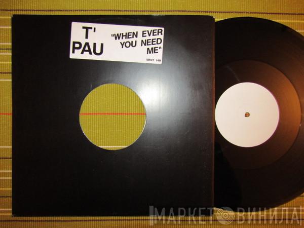  T'Pau  - Whenever You Need Me