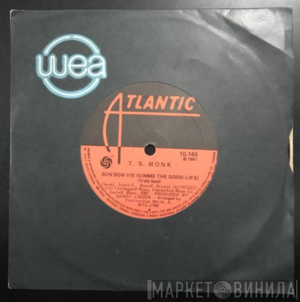  T.S. Monk  - Bon Bon Vie / Stay Free Of His Love