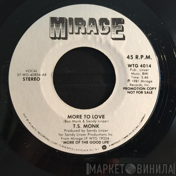 T.S. Monk - More To Love