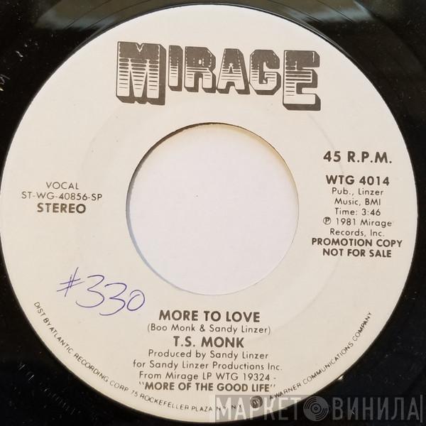  T.S. Monk  - More To Love