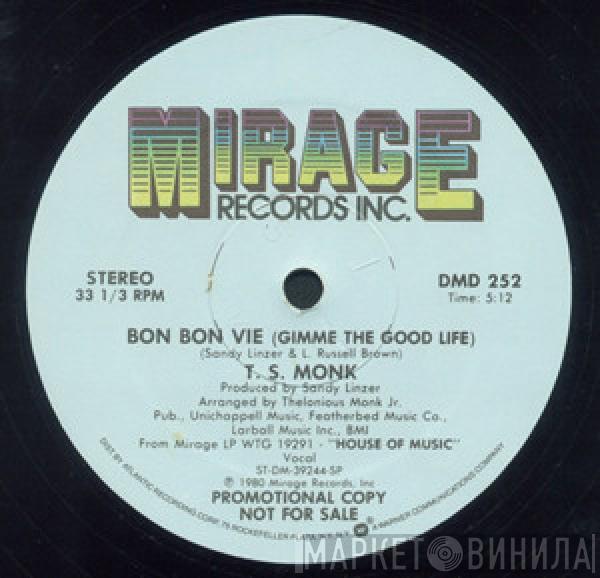  T.S. Monk  - Bon Bon Vie (Gimme The Good Life)