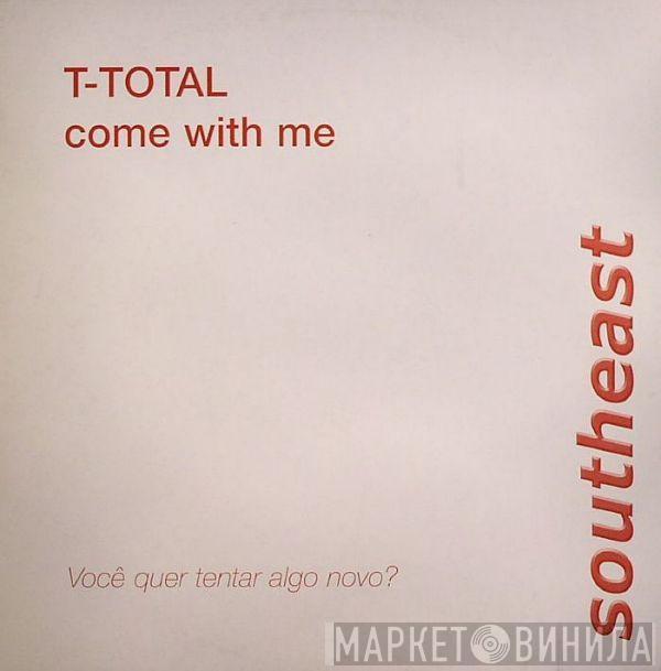 T-Total - Come With Me