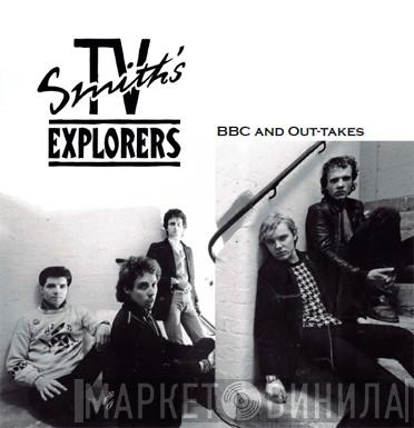 T.V. Smith's Explorers - BBC and out-takes